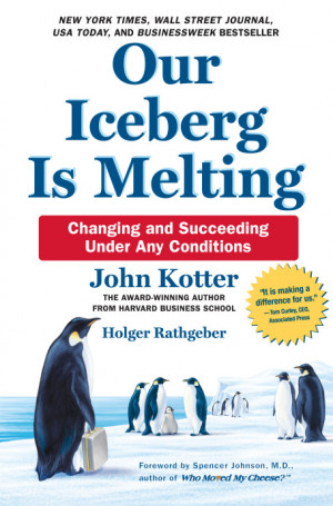 Our Iceberg Is Melting by Dr. John Kotter