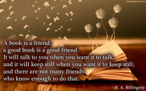 book is a friend a good book is a good friend it will talk to you ...