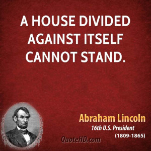 House Divided Against Itself Cannot Stand