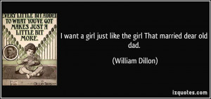 want a girl just like the girl That married dear old dad. - William ...