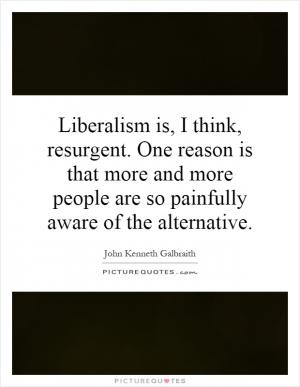 Liberalism Quotes Conservatism Quotes