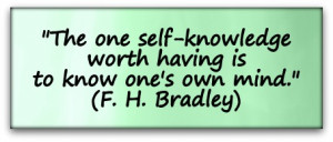 ... -knowledge-worth-having-is-to-know-ones-own-mind.-F.-H.-Bradley.jpg
