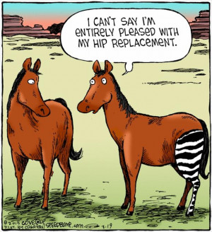 ... Cartoon | I can't say I'm entirely pleased with my hip replacement
