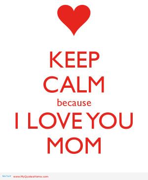 love you mom quotes i sarah viewments mother love mother quotes pin ...