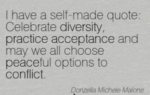 Have A Self-Made Quote, Celebrate Diversity, Practice Acceptance And ...