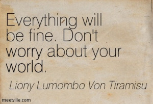 Everything Will Be Fine Quotes