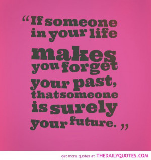 someone-in-your-life-forget-past-life-quotes-sayings-pictures.jpg