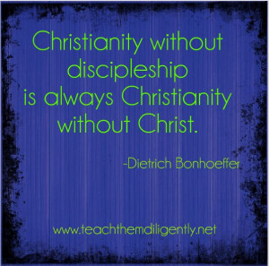 Christianity without discipleship is always Christianity without ...