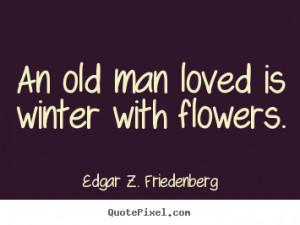 quotes about love by edgar z friedenberg create custom love quote ...