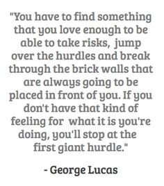... take risks...
