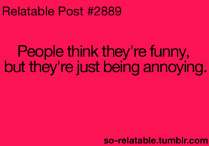 funny quote quotes true true story so true annoying annoying ...