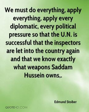 We must do everything, apply everything, apply every diplomatic, every ...