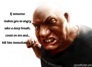 Angry Quotes About Love For Him If someone makes you so angry