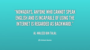 quote-Al-Waleed-Bin-Talal-nowadays-anyone-who-cannot-speak-english-and ...