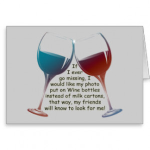 If I ever go missing... fun Wine saying gifts Greeting Card