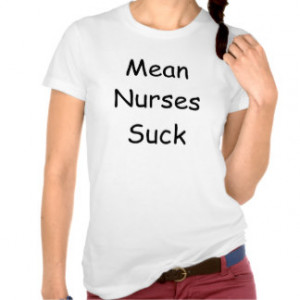 Mean Nurses Suck Tshirt