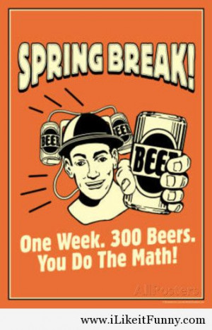 spring-break-one-week-300-beers-you-do-the-math-funny-retro-poster
