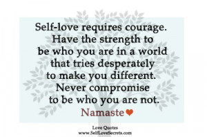 Self-love is Courage To Be Who You Are.