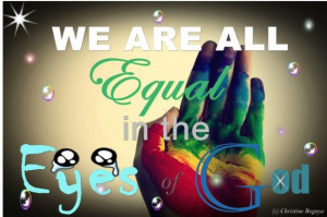 We are all equal in the eyes god faith quote