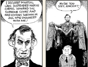 ... Lincoln talking to John Ashcroft about suspension of habeas corpus