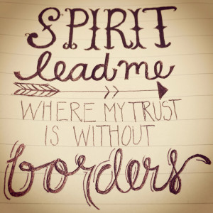 Spirit Lead Me Where My Trust Is Without Borders Tattoo The Black Line