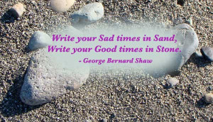 sad quotes and sayings write your sad times in sand write your good ...