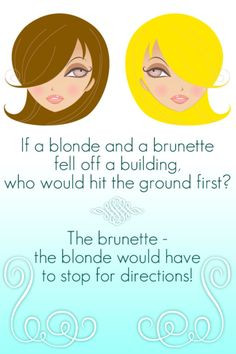 ... Funny Stuff, Fun Quotes, Brunettes Jokes, Blood Strawberries Blondes