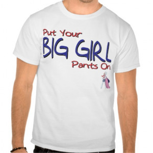 Put Your Big Girl Pants On by Penchant Lama Shirts