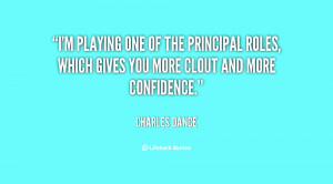 ... principal roles, which gives you more clout and more confidence
