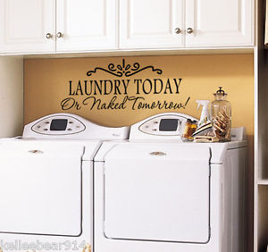 LAUNDRY TODAY OR NAKED TOMORROW Laundry Room Wall Art Decal Sticker ...