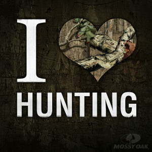love hunting. #mossyoak
