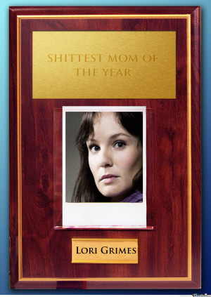 Shittest Mom Of The Year - Lori Grimes