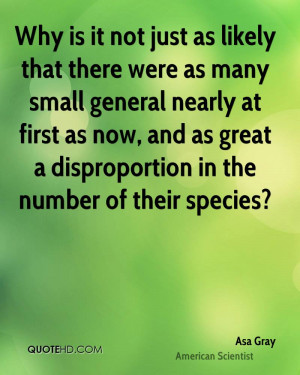 Why is it not just as likely that there were as many small general ...