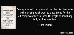 ... sneer, His length of shambling limb, his furrowed face. - Tom Taylor