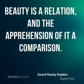 ... - Beauty is a relation, and the apprehension of it a comparison