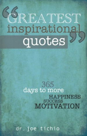 Greatest Inspirational Quotes: 365 days to more Happiness, Success ...