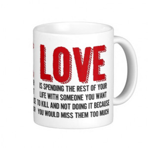 Funny Love Quote Coffee Mug