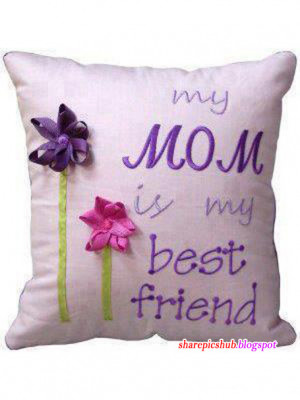 My Mom is My Best Friend | Beautiful Quotes For Mother