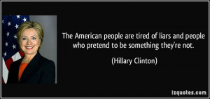 The American people are tired of liars and people who pretend to be ...