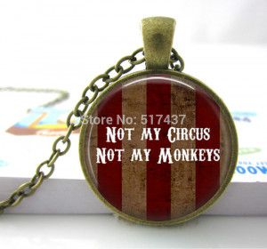 Glass-Dome-Jewelry-Funny-Quote-Necklace-Funny-Quote-Not-My-Circus-Not ...