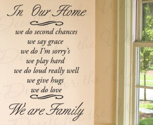 In Our Home We Do Second Chance Say Grace I'm Sorry's - Love Home ...