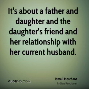 Ismail Merchant Husband Quotes