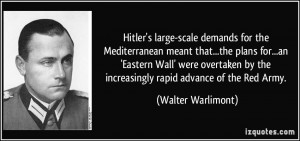 Hitler's large-scale demands for the Mediterranean meant that...the ...