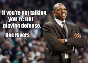 ... about your game. And the truth can hurt/humble you” – Doc Rivers