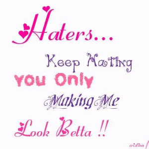 Cute Quotes About Haters Cute quotes about haters