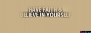 Have Faith And Believe In Yourself Facebook Cover