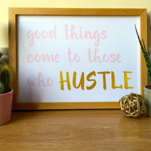 Quote Good Things Come to Those Who Hustle / Motivational Typography ...