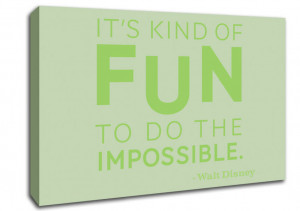quotes movie quote walt disney its kind of fun lime green canvas art ...