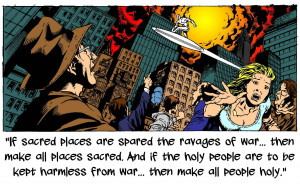 ... ravages of war... then make all places sacred...