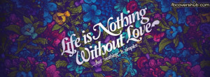 cover-272-life-nothing-without-love-fb-cover-1388015477.jpg